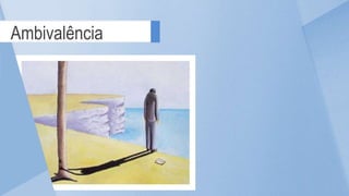 Ambivalência
 