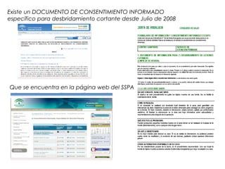 Existe un DOCUMENTO DE CONSENTIMIENTO INFORMADO
específico para desbridamiento cortante desde Julio de 2008

Que se encuentra en la página web del SSPA

 