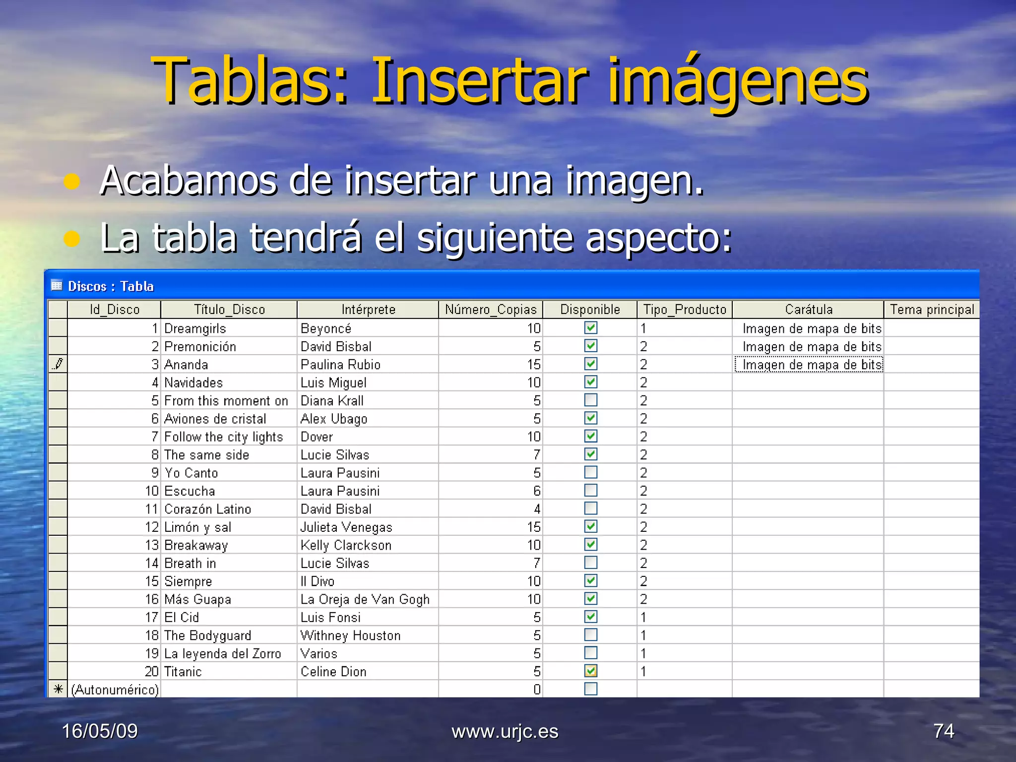 Tablas: Insertar imágenes Acabamos de insertar una imagen.  La tabla tendrá el siguiente aspecto: 10/06/09 www.urjc.es  
