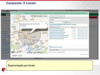 Campanha  Locais




 Segmentação por locais
 