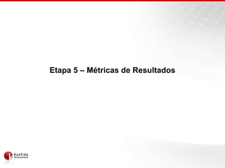Etapa 5 – Métricas de Resultados
 