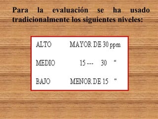 Para la evaluación se ha usado
tradicionalmente los siguientes niveles:
 
