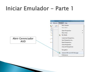 Abrir Gerenciador
       AVD
 