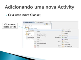    Cria uma nova Classe;


 Clique com
botão direito
 