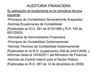 AUDITORIA FINANCIERA
• Normativa de Administración Financiera:

- A.- Clasificador Presupuestario de ingresos y gastos y
 ...
