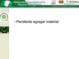 Pendiente agregar material