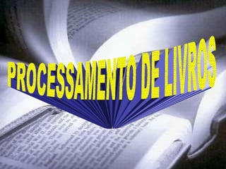 PROCESSAMENTO DE LIVROS 