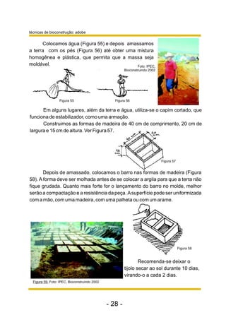 TAIPA DE MAO 
Também chamada de pau-a-pique ou taipa de sebe. Técnica de 
construção com terra trazida para o Brasil pelos...