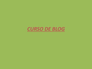 CURSO DE BLOG
 