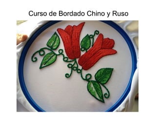 Curso de Bordado Chino y Ruso
 