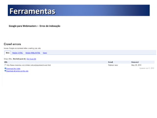 Google para Webmasters –  Erros de indexação Ferramentas 