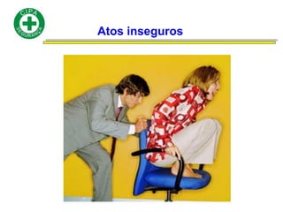 Atos inseguros
 