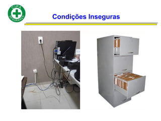 Condições Inseguras
 