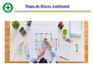 Mapa de Riscos Ambiental
 