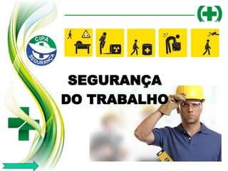 SEGURANÇA
DO TRABALHO
 
