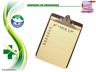 INSPEÇÃO DE SEGURANÇAINSPEÇÃO DE SEGURANÇA
 