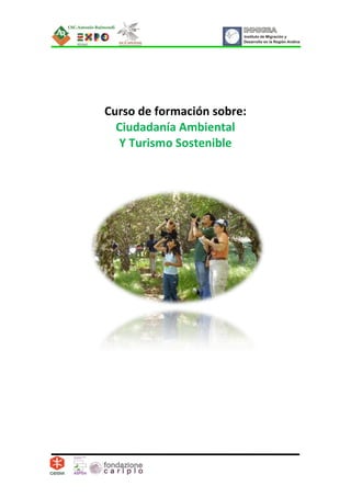 Curso de formación sobre:
Ciudadanía Ambiental
Y Turismo Sostenible
 