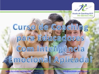 www.escoladecoaching.com   [email_address] 