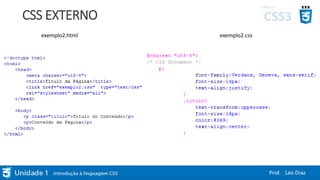 CSS EXTERNO
exemplo2.html exemplo2.css
 