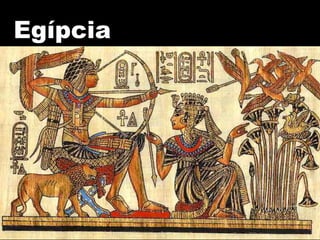 Egípcia
 