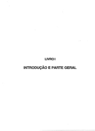 LIVRO I 
INTRODUÇÃO E PARTE GERAL 
 