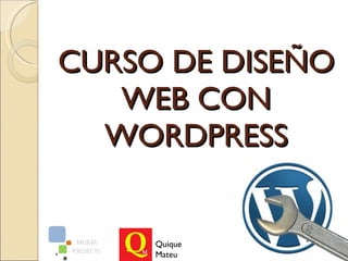 CURSO DE DISEÑO WEB CON WORDPRESS Quique Mateu 