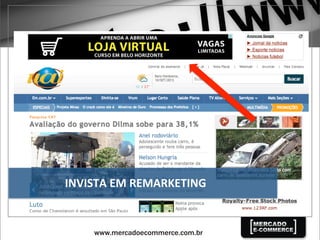 INVISTA	
  EM	
  REMARKETING	
  
 