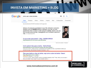 INVISTA	
  EM	
  MARKETING	
  +	
  BLOG	
  
 