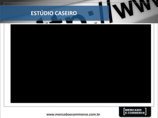 ESTÚDIO	
  CASEIRO	
  
 