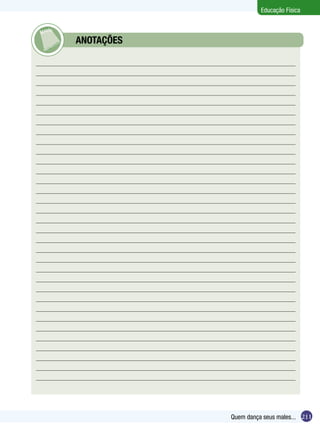 Educação Física

	

ANOTAÇÕES

Quem dança seus males... 211

 