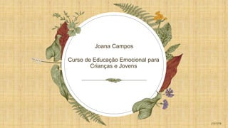 Curso de Educação Emocional para
Crianças e Jovens
Joana Campos
2101376
 