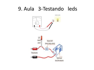 9. Aula 3-Testando leds
 
