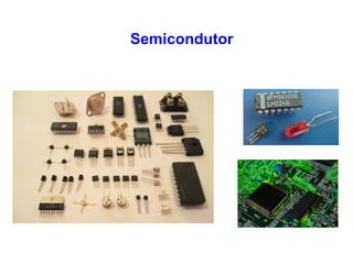 Semicondutor 
 