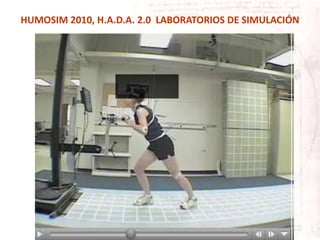 HUMOSIM 2010, H.A.D.A. 2.0 LABORATORIOS DE SIMULACIÓN
 