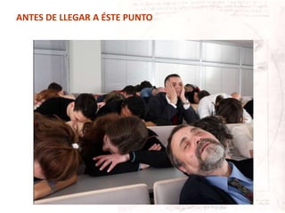 ANTES DE LLEGAR A ÉSTE PUNTO
 