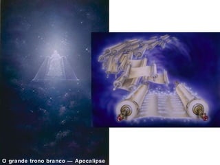 O grande trono branco — Apocalipse 
20:11-15 
 