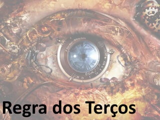 Regra dos Terços
 
