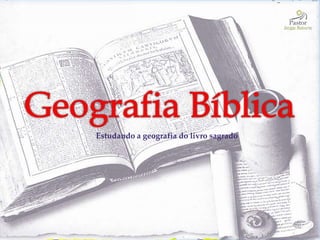 Estudando a geografia do livro sagrado
 
