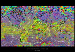 CURSO DE GEOTECTÔNICA - GEÓLOGO JOSÉ
OLIVEIRA

 