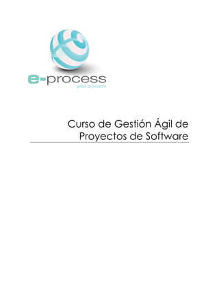 Curso de Gestión Ágil de
Proyectos de Software
 