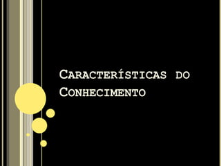 PROGRAMA DO QUE VOCÊ IRÁ APRENDER:
A. Características do Conhecimento
B. O Valor do Conhecimento
C. Mercado do Conhecimento
D. Web 2.0
E. Learning Organizations
F. Como as Organizações Adquirem e Disseminam o Conhecimento
G. Conhecimento Organizacional
 