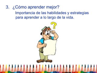¿Cómo aprender mejor? Importancia de las habilidades y estrategias para aprender a lo largo de la vida.