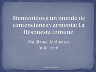 Eva Blanco Molinares
Julio 2016
Eva Blanco Molinares
 