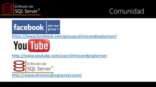 Comunidad

https://www.facebook.com/groups/elrincondesqlserver/

http://www.youtube.com/user/elrincondesqlserver

http://www.elrincondesqlserver.com/

 