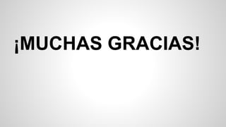 ¡MUCHAS GRACIAS!

 