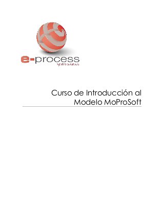 Curso de Introducción al
Modelo MoProSoft
 