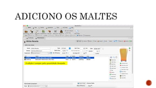 A adição é sempre pela quantidade desejada
 