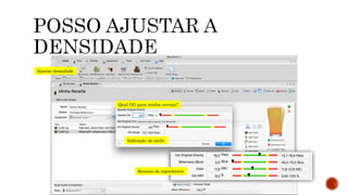 Ajustar densidade
Qual OG para minha cerveja?
Indicação do estilo
Resumo do ingrediente
 