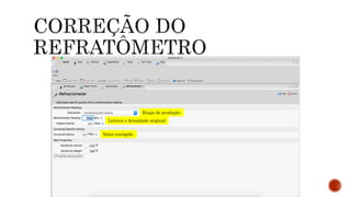 Etapa de produção
Leitura e densidade original
Valor corrigido
 