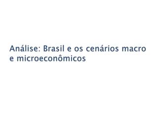 Analisa os fundamentos econômicos e financeiros da empresas. 